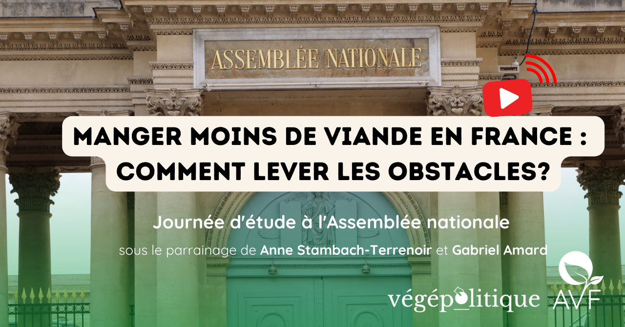 Photo du bâtiment de l'Assemblée Nationale avec au premier plan le titre "Manger moins de viande en France : Comment lever les obstacles ?".